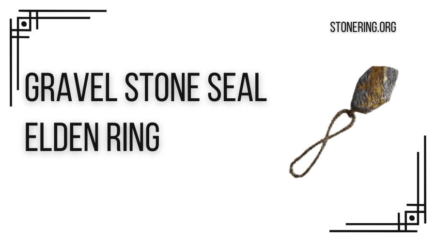 Gravel stone seal Elden ring