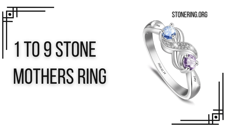 A Guide to 1 to 9 Stone Mother's Rings